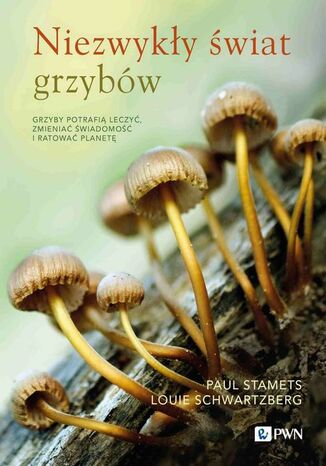 Niezwykły świat grzybów Paul Stamets, Louie Schwartzberg - okladka książki