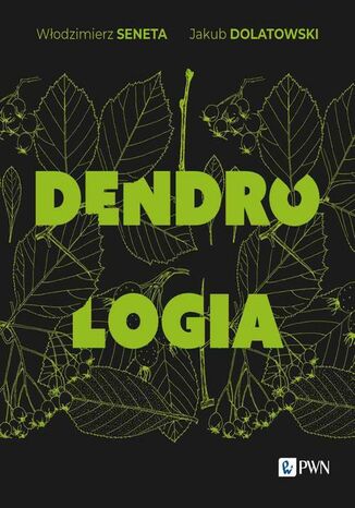 Dendrologia Włodzimierz Seneta, Jakub Dolatowski - okladka książki