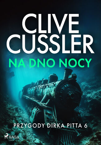 Przygody Dirka Pitta 6: Na dno nocy (#6) Clive Cussler - okladka książki
