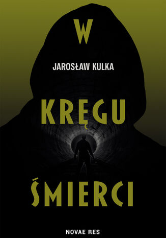 W kręgu śmierci Jarosław Kulka - okladka książki