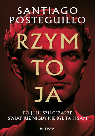 Rzym to ja Santiago Posteguillo - okladka książki