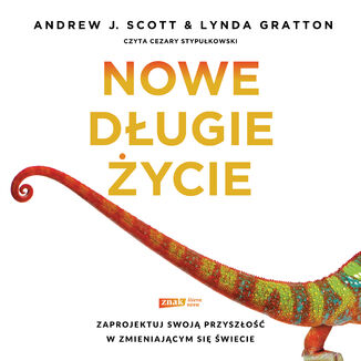 Nowe długie życie. Zaprojektuj swoją przyszłość w zmieniającym się świecie Andrew J. Scott, Lynda Gratton - audiobook MP3