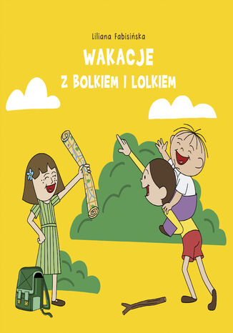 Wakacje z Bolkiem i Lolkiem Liliana Fabisińska - okladka książki