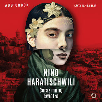 Coraz mniej światła Nino Haratischwili - audiobook MP3
