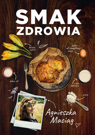 Smak zdrowia Agnieszka Maciąg - okladka książki