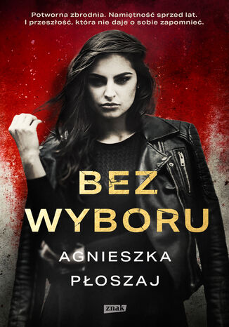 Bez wyboru Agnieszka Płoszaj - okladka książki