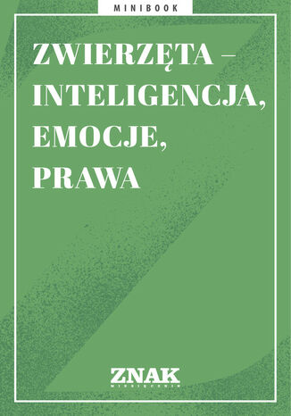 Zwierzęta  inteligencja, emocje, prawa  - okladka książki