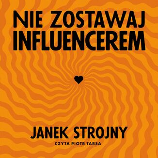 Nie zostawaj influencerem Janek Strojny - audiobook MP3