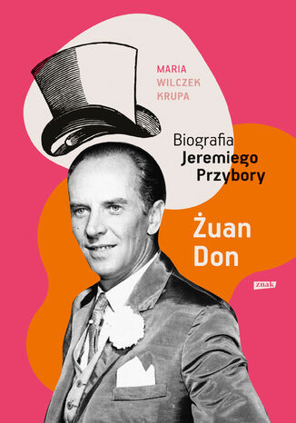 Żuan Don. Biografia Jeremiego Przybory Maria Wilczek-Krupa - okladka książki