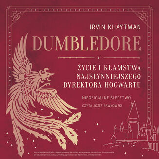 Dumbledore. Życie i kłamstwa najsłynniejszego dyrektora Hogwartu Irvin Khaytman - audiobook MP3