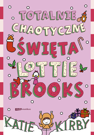 Totalnie chaotyczne święta Lottie Brooks Katie Kirby - okladka książki