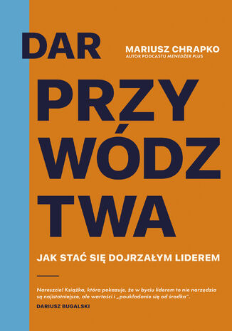 Dar przywództwa Mariusz Chrapko - okladka książki
