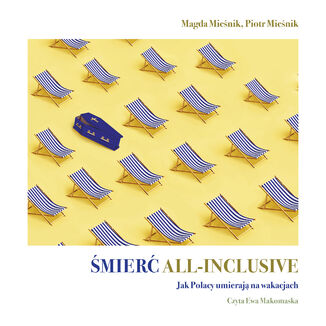 Śmierć all-inclusive. Jak Polacy umierają na wakacjach Magda Mieśnik, Piotr Mieśnik - audiobook MP3