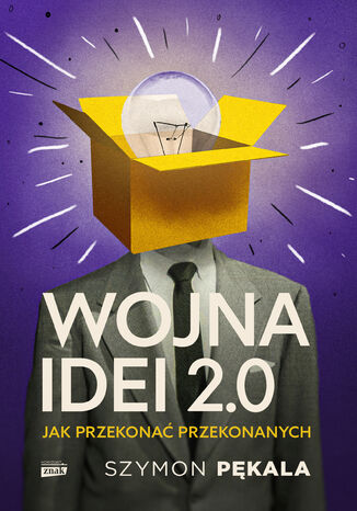 Wojna Idei 2.0. Jak przekonać przekonanych? Szymon Pękala - okladka książki
