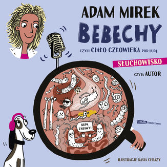 Bebechy, czyli ciało człowieka pod lupą Adam Mirek - audiobook MP3