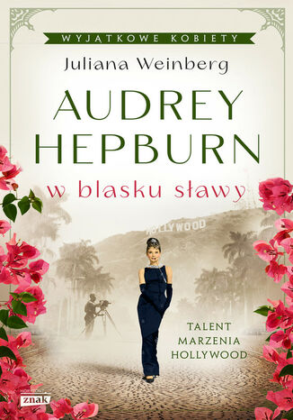 Audrey Hepburn w blasku sławy Juliana Weinberg - okladka książki