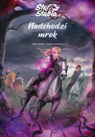 Star Stable. Nadchodzi mrok Dahlgren Helena - okladka książki