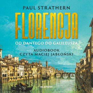 Florencja. Od Dantego do Galileusza Paul Strathern - audiobook MP3