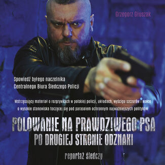 Polowanie na prawdziwego psa. Po drugiej stronie odznaki Grzegorz Głuszak - audiobook MP3