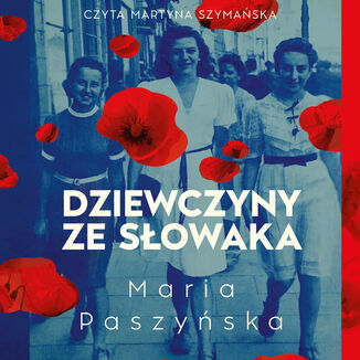 Dziewczyny ze Słowaka Maria Paszyńska - audiobook MP3