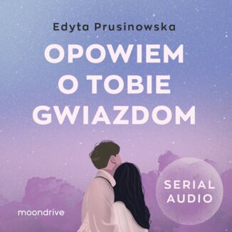 Opowiem o tobie gwiazdom Edyta Prusinowska - okladka książki