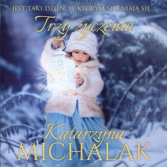 Trzy życzenia Katarzyna Michalak - audiobook MP3