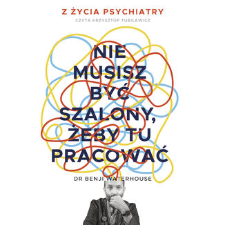 Nie musisz być szalony, żeby tu pracować Benji Waterhouse - audiobook MP3