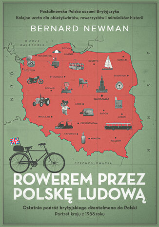 Rowerem przez Polskę Ludową. Portret kraju z 1958 roku Bernard Newman - okladka książki