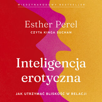 Inteligencja erotyczna. Jak utrzymać bliskość w relacji Esther Perel - audiobook MP3