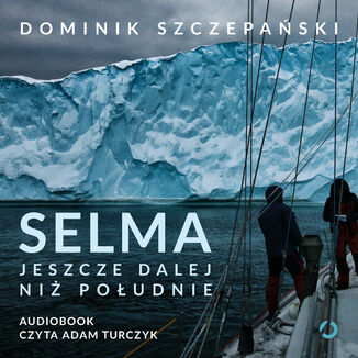 Selma. Jeszcze dalej niż południe Dominik Szczepański - audiobook MP3