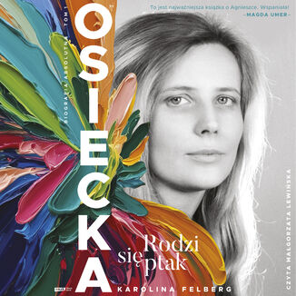 Osiecka. Rodzi się ptak Karolina Felberg - audiobook MP3