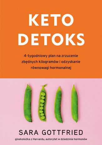 Keto detoks. 4-tygodniowy plan na zrzucenie zbędnych kilogramów i odzyskanie równowagi hormonalnej Gottfried Sara - okladka książki