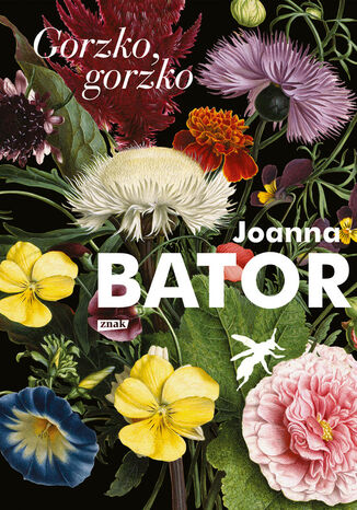 Gorzko, gorzko Joanna Bator - okladka książki