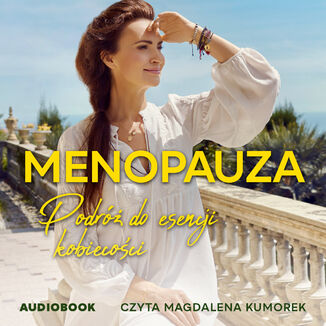 Menopauza. Podróż do esencji kobiecości Agnieszka Maciąg - audiobook MP3