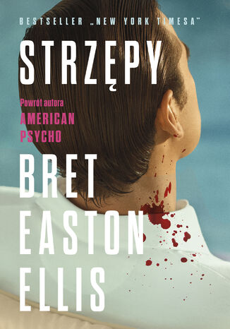 Strzępy Bret Easton Ellis - okladka książki