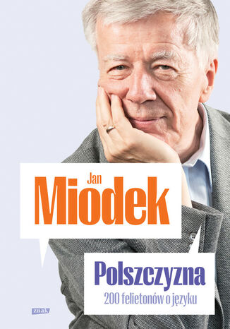 Polszczyzna. 200 felietonów o języku Jan Miodek - okladka książki