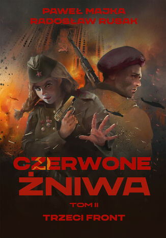 Czerwone żniwa. Tom 2 Paweł Majka, Rusak Radosław - okladka książki