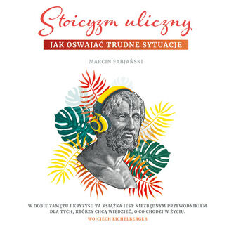 Stoicyzm uliczny. Jak oswajać trudne sytuacje Marcin Fabjański - audiobook MP3