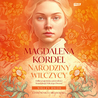 Narodziny wilczycy. Wilczy dwór tom II Magdalena Kordel - audiobook MP3