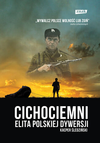 Cichociemni. Elita polskiej dywersji Kacper Śledziński - okladka książki
