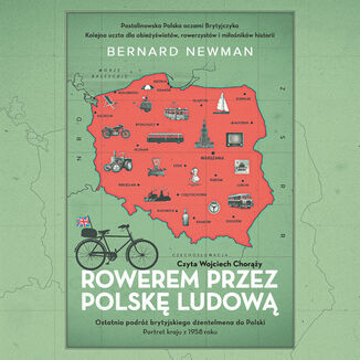 Rowerem przez Polskę Ludową. Portret kraju z 1958 roku Bernard Newman - audiobook MP3