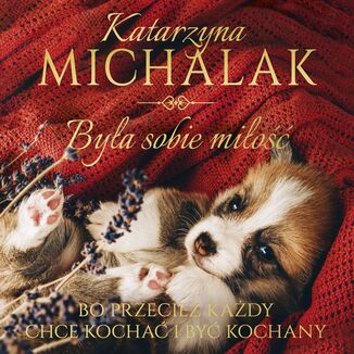 Była sobie miłość Katarzyna Michalak - okladka książki