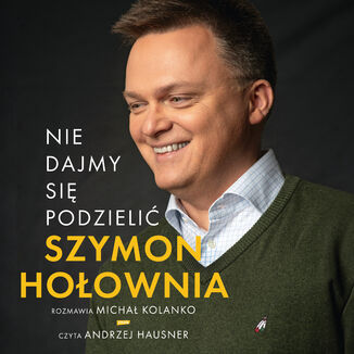 Nie dajmy się podzielić Szymon Hołownia, Michał Kolanko - audiobook MP3