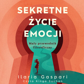 Sekretne życie emocji. Mały przewodnik filozoficzny Ilaria Gaspari - audiobook MP3