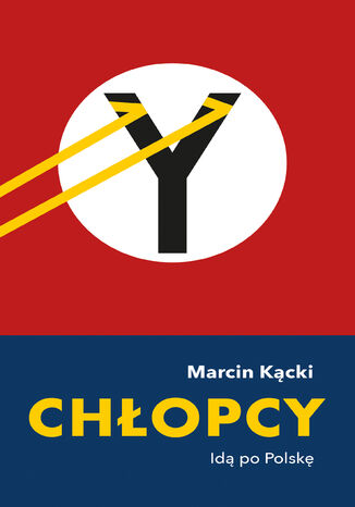 Chłopcy. Idą po Polskę Marcin Kącki - okladka książki