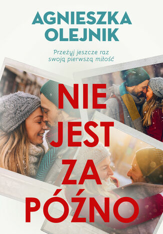 Nie jest za późno Agnieszka Olejnik - okladka książki