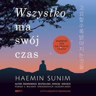 Wszystko ma swój czas. Mądrość zen na trudne chwile Haemin Sunim - audiobook MP3