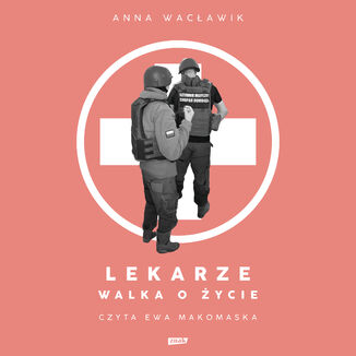 Lekarze. Walka o życie Anna Wacławik - audiobook MP3