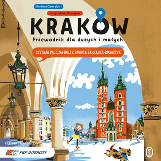 Kraków. Przewodnik dla dużych i małych Barbara Gawryluk, Łucja Malec-Kornajew - okladka książki