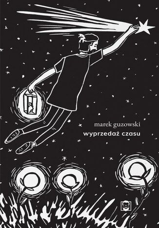 Wyprzedaż Czasu Marek Guzowski - okladka książki
